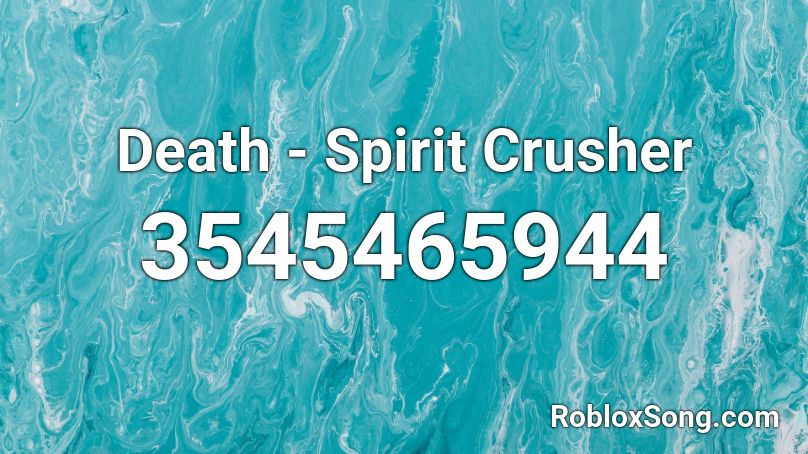 Death - Spirit Crusher  Roblox ID
