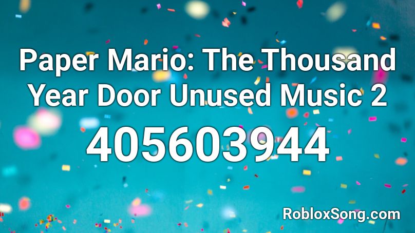 Paper Mario: The Thousand Year Door Unused Music 2 Roblox ID