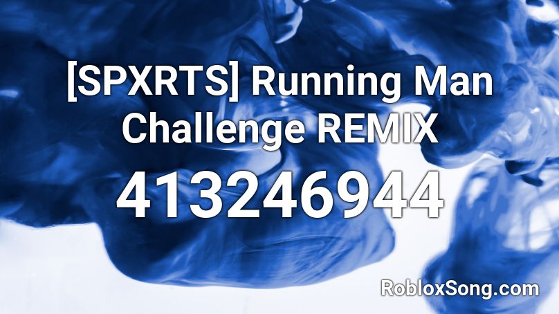[SPXRTS] Running Man Challenge REMIX Roblox ID
