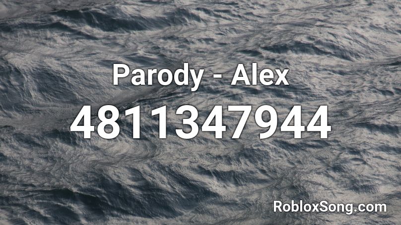 Parody - Alex Roblox ID