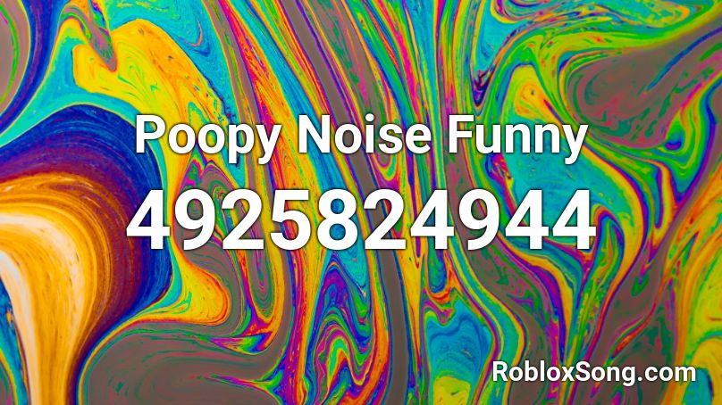Poopy Noise Funny Roblox ID
