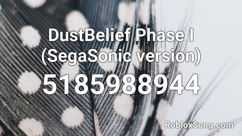 DustBelief Phase I (SegaSonic version) Roblox ID