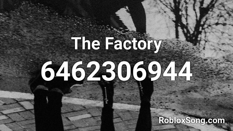 The Factory Roblox ID