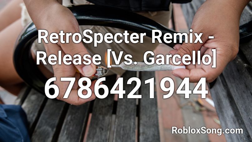 Retrospecter Remix Release Vs Garcello Roblox Id Roblox Music Codes - roblox song id for retrospect