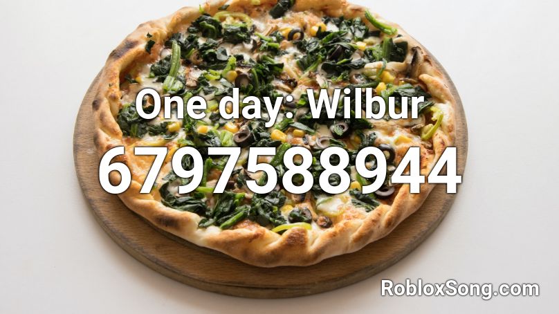 One day: Wilbur Roblox ID