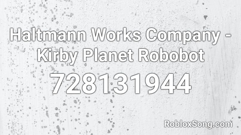 Haltmann Works Company - Kirby Planet Robobot Roblox ID