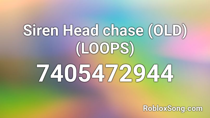 Siren Head chase (OLD) (LOOPS) Roblox ID