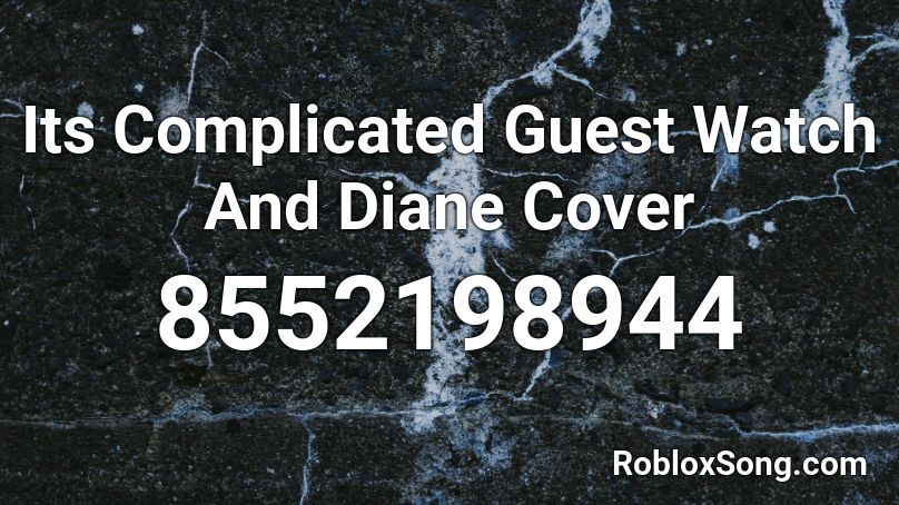 Its Complicated Guest Watch And Diane Cover Roblox ID