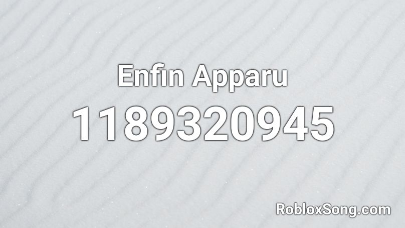 Enfin Apparu Roblox ID