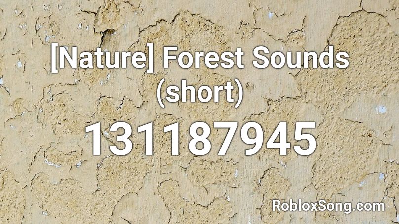 [Nature] Forest Sounds (short) Roblox ID
