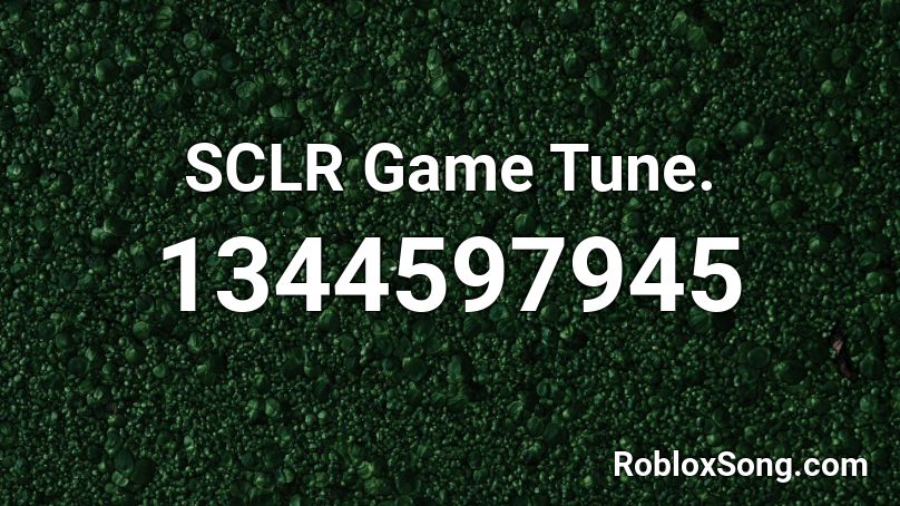 SCLR Game Tune. Roblox ID