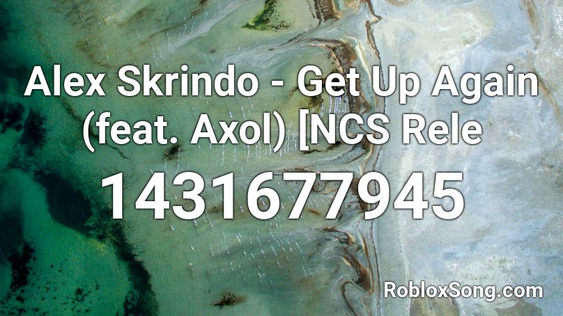 Alex Skrindo - Get Up Again (feat. Axol) [NCS Rele Roblox ID