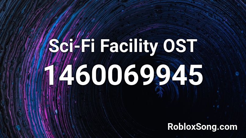 Sci-Fi Facility OST Roblox ID