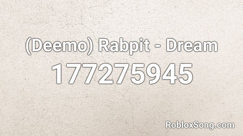 (Deemo) Rabpit - Dream Roblox ID