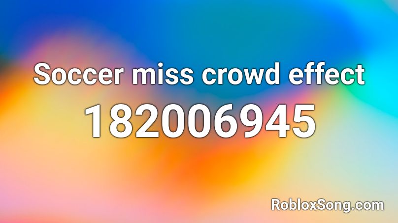 Soccer miss crowd effect Roblox ID