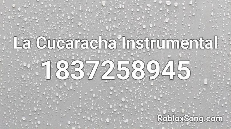 La Cucaracha Instrumental Roblox ID