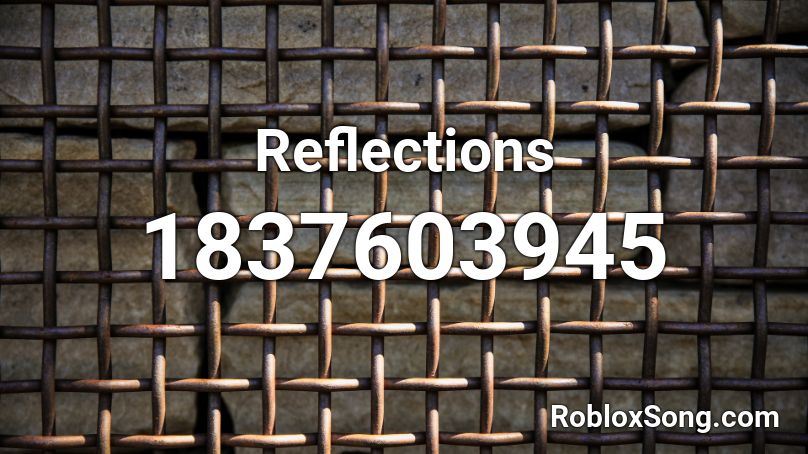 Reflections Roblox ID