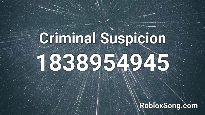 Criminal Suspicion Roblox ID