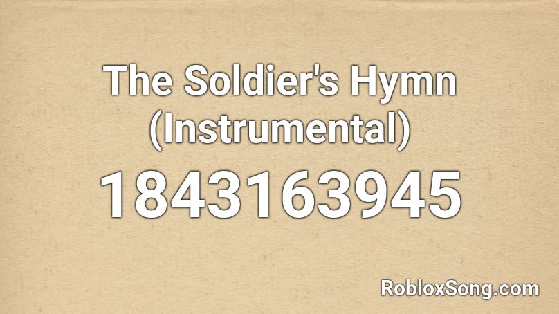 The Soldier's Hymn (Instrumental) Roblox ID