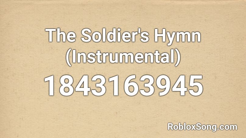 The Soldier's Hymn (Instrumental) Roblox ID