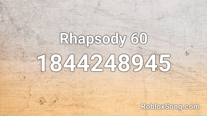 Rhapsody 60 Roblox ID