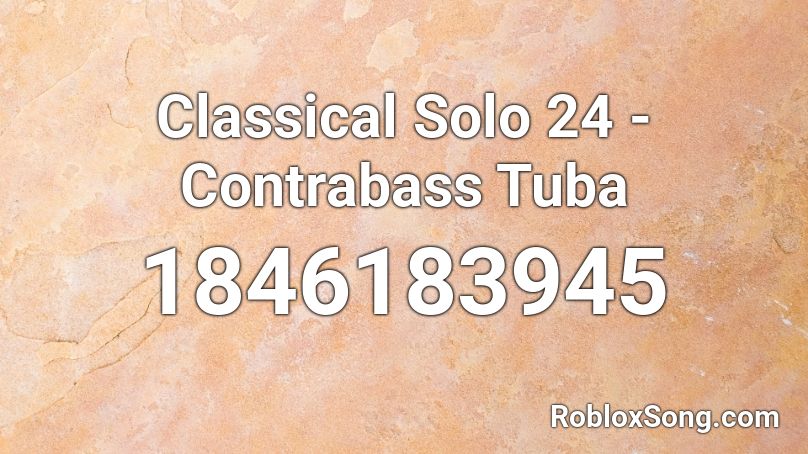 Classical Solo 24 - Contrabass Tuba Roblox ID