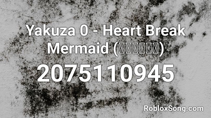 Yakuza 0 - Heart Break Mermaid (刹那の人魚姫) Roblox ID