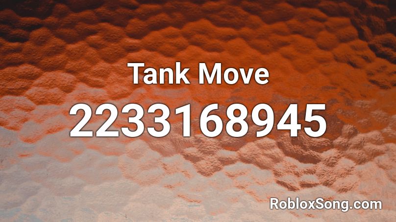 Tank Move Roblox ID