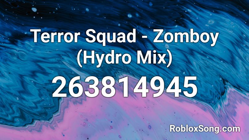 Terror Squad - Zomboy (Hydro Mix) Roblox ID
