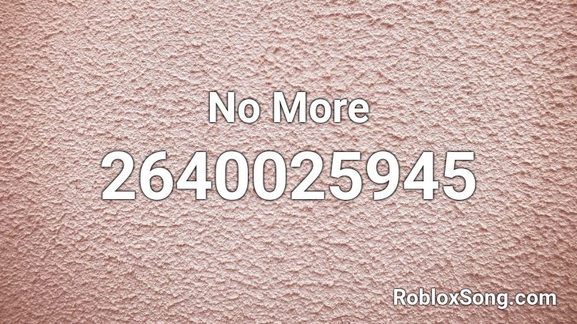 No More Roblox ID