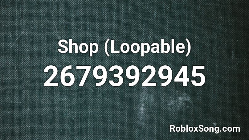 Shop (Loopable) Roblox ID
