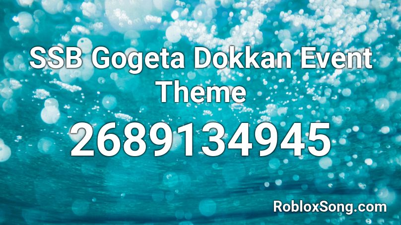 SSB Gogeta Dokkan Event Theme Roblox ID