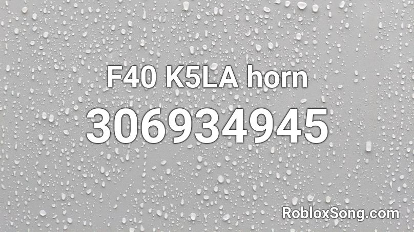 F40 K5LA horn Roblox ID