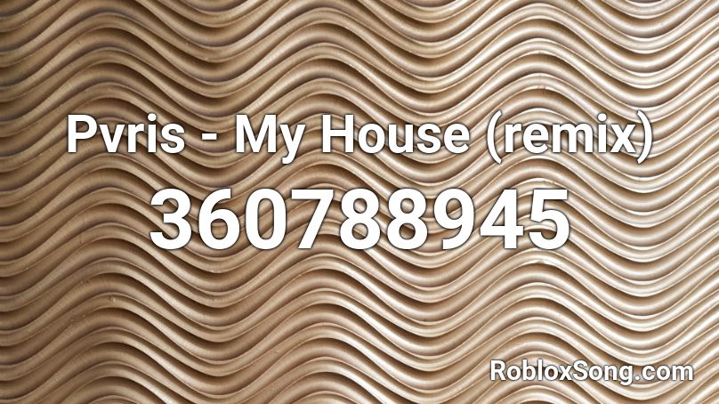 Pvris - My House (remix) Roblox ID