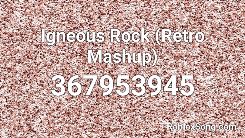 Igneous Rock (Retro Mashup) Roblox ID