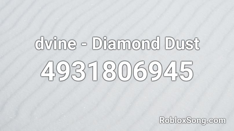 dvine - Diamond Dust Roblox ID
