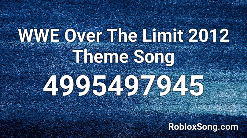 WWE Over The Limit 2012 Theme Song Roblox ID