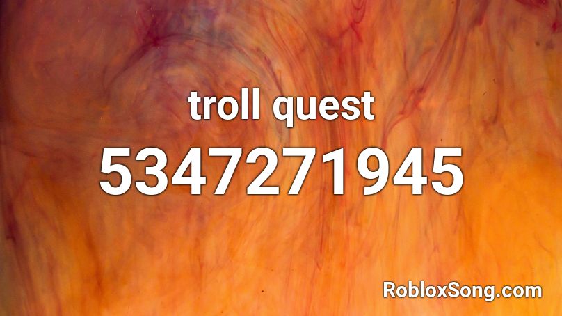 troll quest Roblox ID