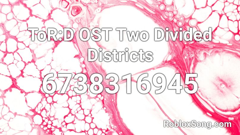 ToR:D OST Two Divided Districts Roblox ID