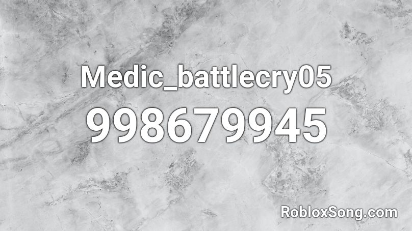 Medic_battlecry05 Roblox ID