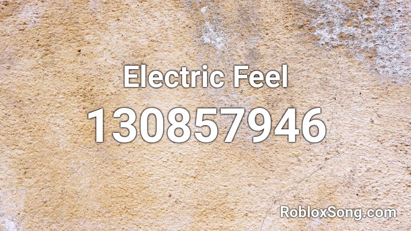 Electric Feel Roblox ID
