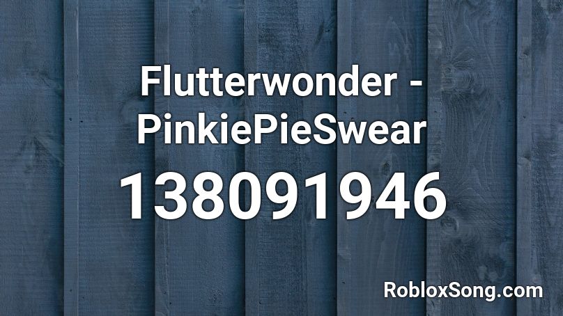 Flutterwonder - PinkiePieSwear Roblox ID