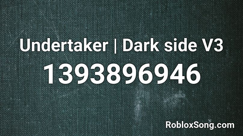 Undertaker | Dark side V3 Roblox ID
