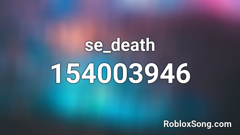 se_death Roblox ID