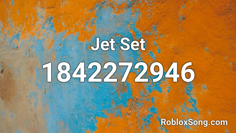 Jet Set Roblox ID