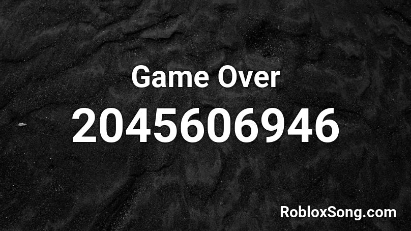 Game Over Roblox ID