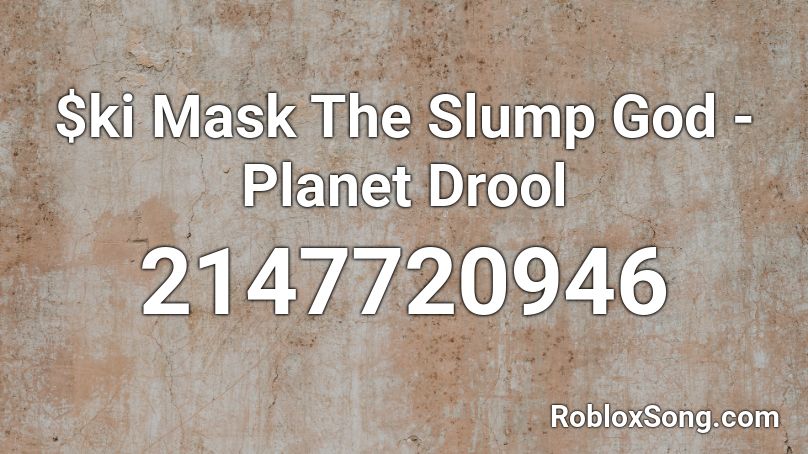 $ki Mask The Slump God - Planet Drool Roblox ID