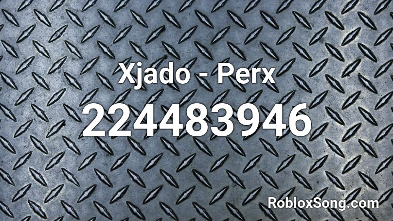 Xjado - Perx Roblox ID