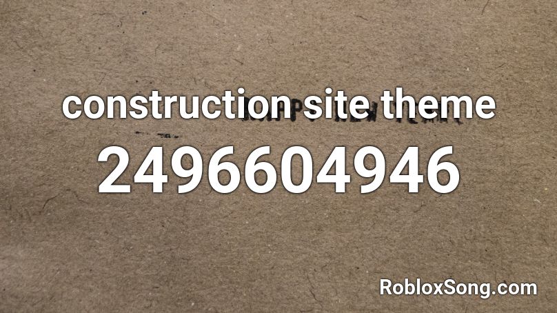 construction site theme Roblox ID
