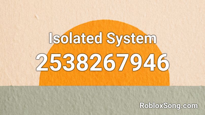 Isolated System Roblox ID